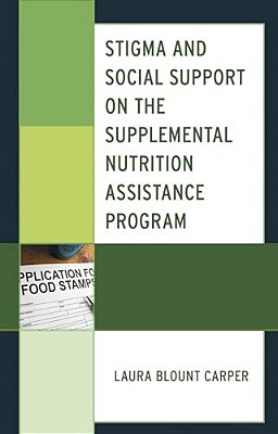 Stigma And Social Support On The Supplemental Nutrition Assistance Program-..