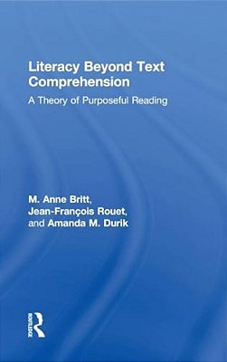 Literacy Beyond Text Comprehension: A Theory Of Purposeful Reading-..