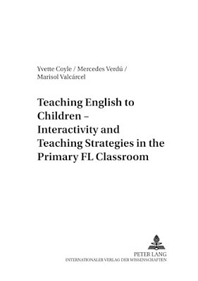 Teaching English To Children - Interactivity And Teaching Strategies In The Primary Fl Classroom-..