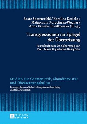 Transgressionen Im Spiegel Der Uebersetzung: Festschrift Zum 70. Geburtstag Von Prof. Maria Krysztofiak-Kaszynska-..