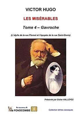 Les Misérables - Tome 4 - Gavroche: L'Idylle De La Rue Plumet Et L'Épopée De La Rue Saint-Denis-..