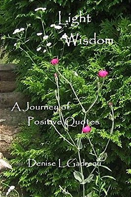 Light Wisdom: A Journey Of Positive Quotes-..