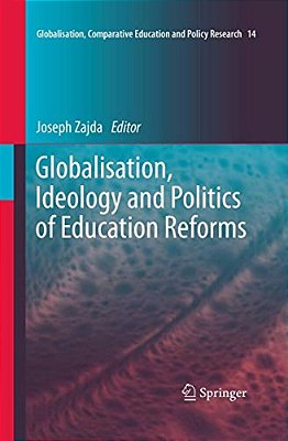 Globalisation, Ideology And Politics Of Education Reforms-..