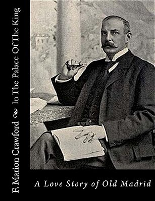 In The Palace Of The King: A Love Story Of Old Madrid-..