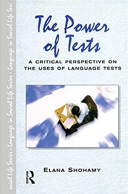 The Power Of Tests: A Critical Perspective On The Uses Of Language Tests-..
