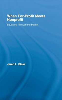 When For-Profit Meets Nonprofit: Educating Through The Market-..