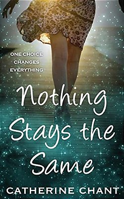Nothing Stays The Same: A Young Adult Time Travel Romance-..