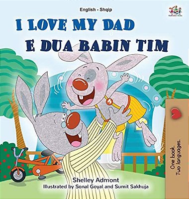 I Love My Dad (English Albanian Bilingual Book For Kids)-..