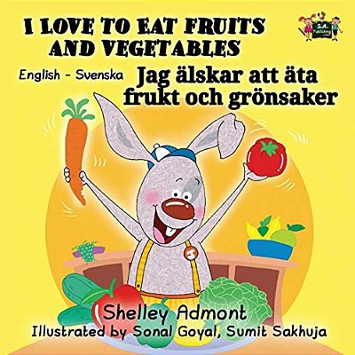 I Love To Eat Fruits And Vegetables: English Swedish Bilingual Edition-..
