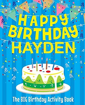 Happy Birthday Hayden - The Big Birthday Activity Book: (Personalized Children's Activity Book)-..