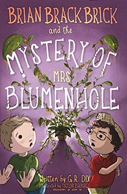 Brian Brackbrick And The Mystery Of Mrs Blumenhole-..