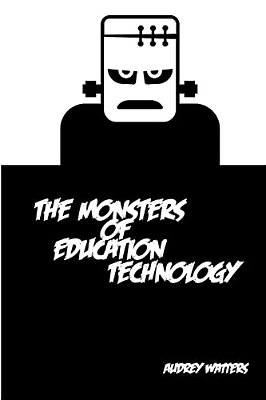 The Monsters Of Education Technology-..