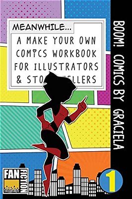 Boom! Comics By Graciela: A What Happens Next Comic Book For Budding Illustrators And Story Tellers-..
