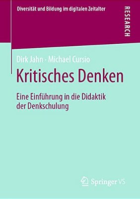 Kritisches Denken: Eine Einführung In Die Didaktik Der Denkschulung-..