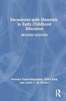 Encounters With Materials In Early Childhood Education-..
