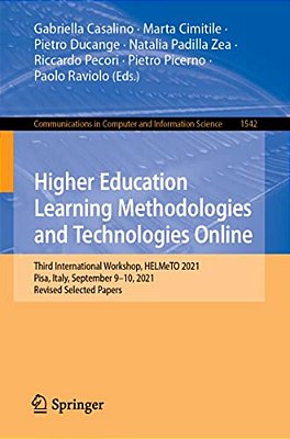 Higher Education Learning Methodologies And Technologies Online: Third International Workshop, Helmeto 2021, Pisa, Italy, September 9-10, 2021, Revise-..