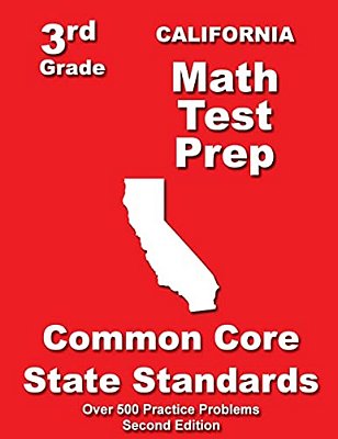 California 3RD Grade Math Test Prep: Common Core State Standards-..