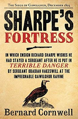 Sharpe's Fortress: Richard Sharpe And The Siege Of Gawilghur, December 1803-..
