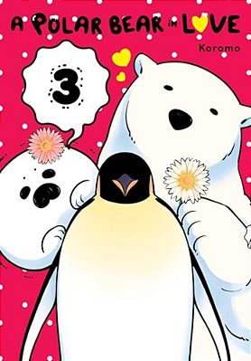 A Polar Bear In Love, Vol. 3-..