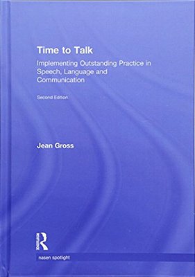 Time To Talk: Implementing Outstanding Practice In Speech, Language And Communication-..