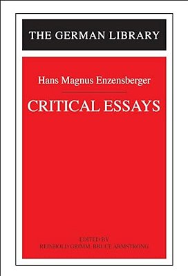 Critical Essays: Hans Magnus Enzensberger-..