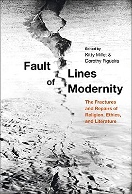 Fault Lines Of Modernity: The Fractures And Repairs Of Religion, Ethics, And Literature-..