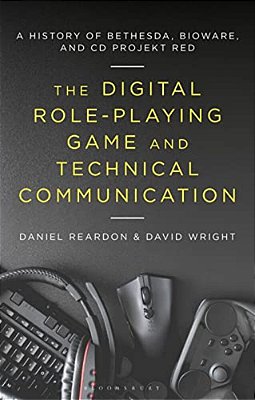 The Digital Role-Playing Game And Technical Communication: A History Of Bethesda, Bioware, And CD Projekt Red-..