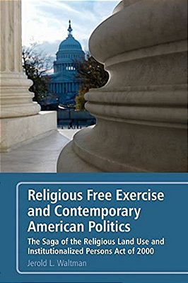 Religious Free Exercise And Contemporary American Politics-..