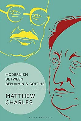 Modernism Between Benjamin And Goethe-..