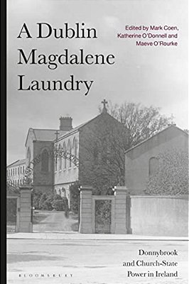 A Dublin Magdalene Laundry: Donnybrook And Church-State Power In Ireland-..