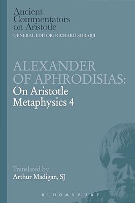 Alexander Of Aphrodisias: On Aristotle Metaphysics 4-..