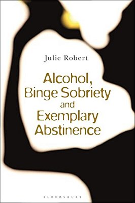 Alcohol, Binge Sobriety And Exemplary Abstinence-..