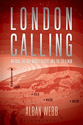 London Calling: Britain, The Bbc World Service And The Cold War-..