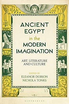Ancient Egypt In The Modern Imagination Art, Literature And Culture-..