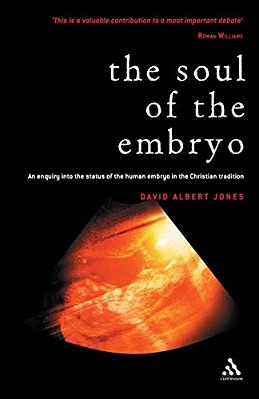 Soul Of The Embryo: Christianity And The Human Embryo-..