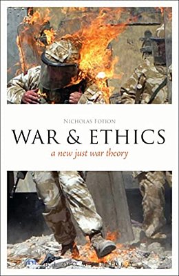 War And Ethics: A New Just War Theory-..