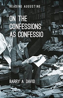 On The Confessions As 'Confessio': A Reader's Guide-..