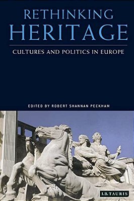 Rethinking Heritage: Cultures And Politics In Europe-..