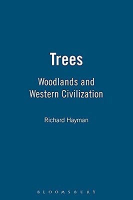 Trees: Woodlands And Western Civilization-..