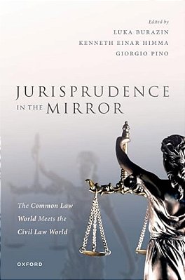Jurisprudence In The Mirror: The Common Law World Meets The Civil Law World-..