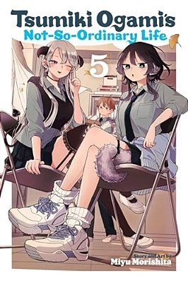 Tsumiki Ogami's Not-So-ordinary Life, Vol. 5-..