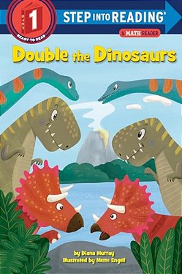 Double The Dinosaurs: A Math Reader-..