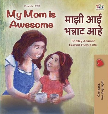 My Mom Is Awesome (English Marathi Bilingual Book)-..