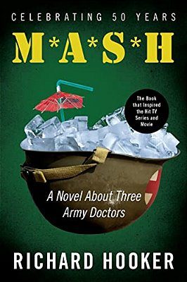Mash: A Novel About Three Army Doctors-..