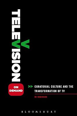 Television On Demand: Curatorial Culture And The Transformation Of Tv-..