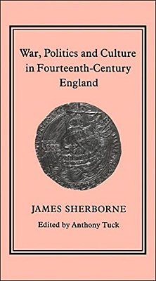 War, Politics And Culture In 14Th Century England-..