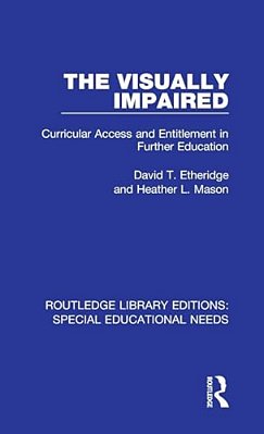 The Visually Impaired: Curricular Access And Entitlement In Further Education-..