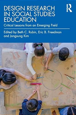 Design Research In Social Studies Education: Critical Lessons From An Emerging Field-..