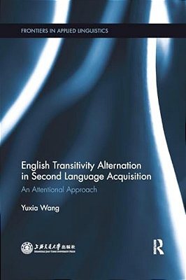English Transitivity Alternation In Second Language Acquisition: An Attentional Approach-..