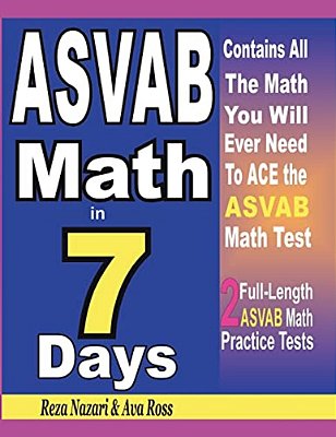 Asvab Math In 7 Days: Step-By-step Guide To Preparing For The Asvab Math Test Quickly-..